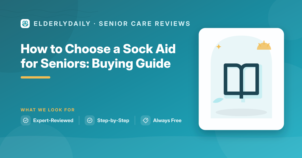 How to Choose a Sock Aid for Seniors: Buying Guide