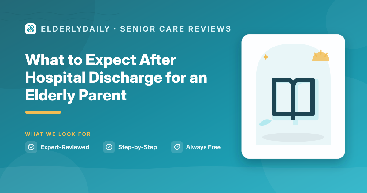 Preparing for an elderly parent to recover at home after hospital discharge